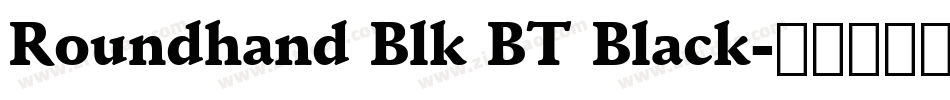 Roundhand Blk BT Black字体转换